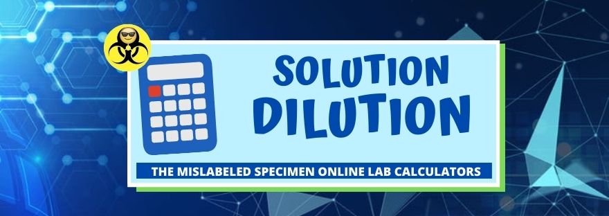Solution Dilution The Mislabeled Specimen Online Lab Calculators