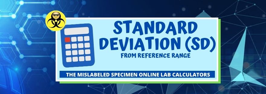 Standard Deviation Calculator from Reference Range (SD) The Mislabeled Specimen Lab Calculators