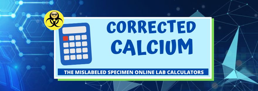 Corrected calcium Lab Calculator The Mislabeled Specimen