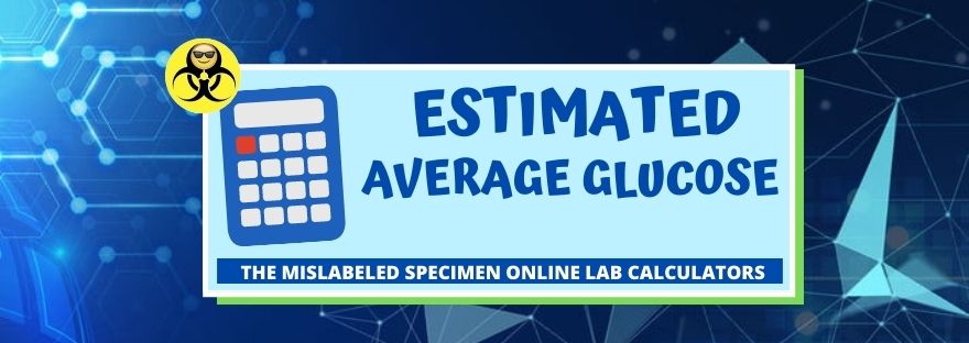 Estimated Average Glucose The Mislabeled Specimen Online Lab Calculators