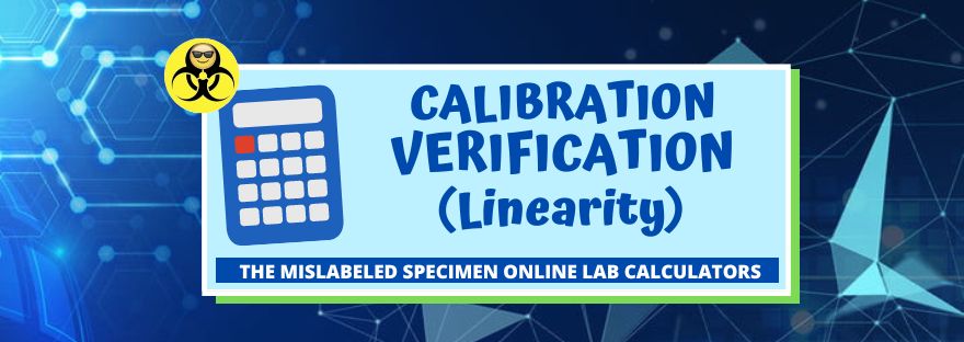 Calibration Verification Linearity The Mislabeled Specimen Laboratory Calculator for Laboratory Professionals, Scientist, Technician