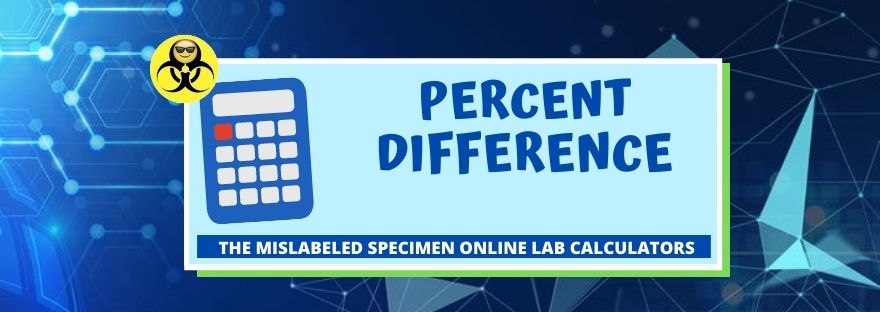 Percent Difference The Mislabeled Specimen Online Lab Calculators