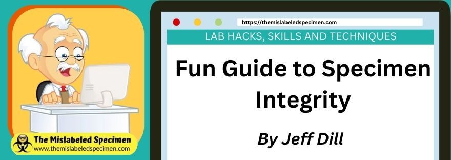 Fun Guide to Specimen Integrity The Mislabeled Specimen Fun Lab Hacks, Skills and Techniques