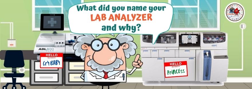 What did you name your lab analyzer and why? Fun Lab Questions