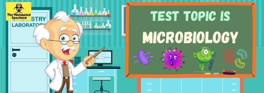 Fun Quizzes Microbiology The Mislabeled Specimen