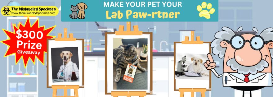 Make Your Pet Your Lab Paw-rtner The Mislabeled Specimen Fun Lab Contests