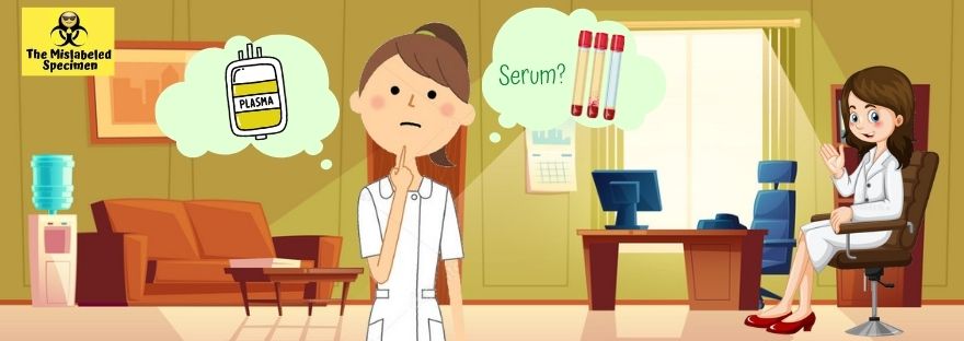 Serum vs Plasma Funny Lab Stories The Mislabeled Specimen