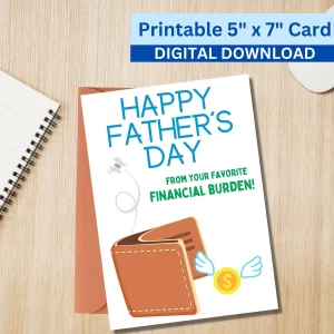 Funny 5x7 Printable Father's Day Greeting Card Puns Favorite Financial Burden Printable Digital Download with Envelope Template