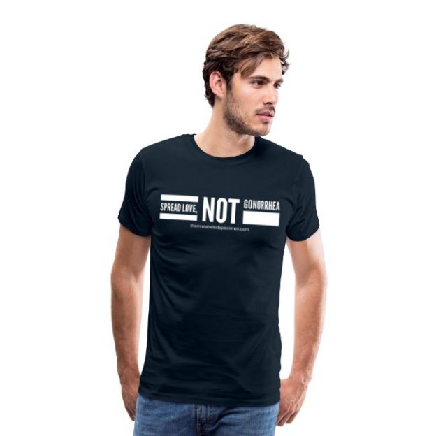 Spread Love Not Gonorrhea Men's Premium T-Shirt - The Mislabeled Specimen